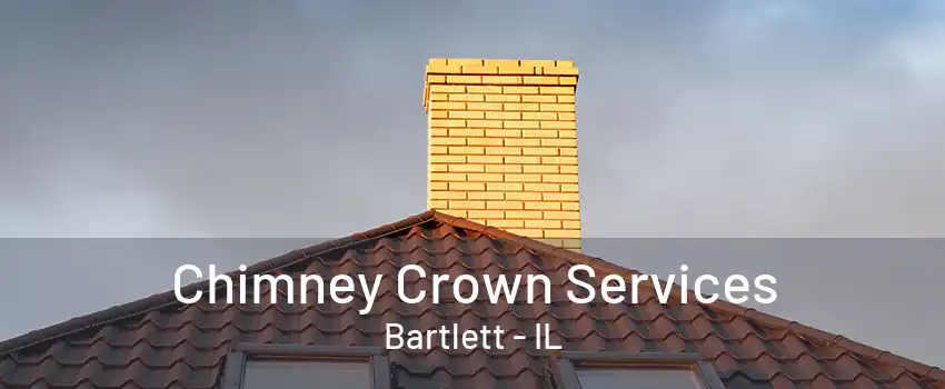 Chimney Crown Services Bartlett - IL