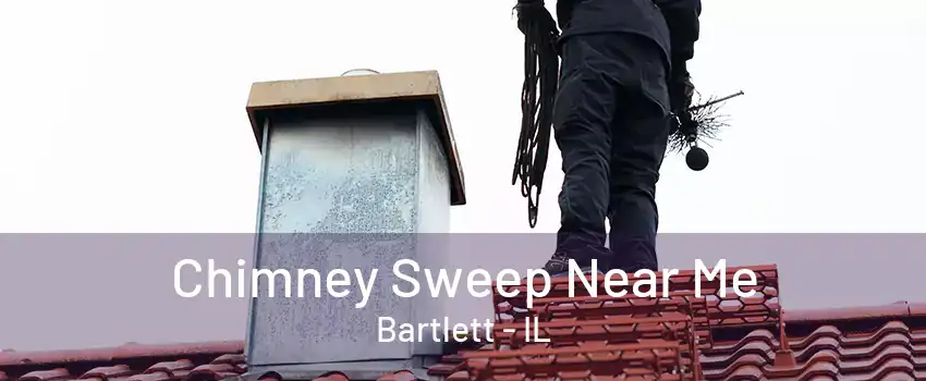 Chimney Sweep Near Me Bartlett - IL