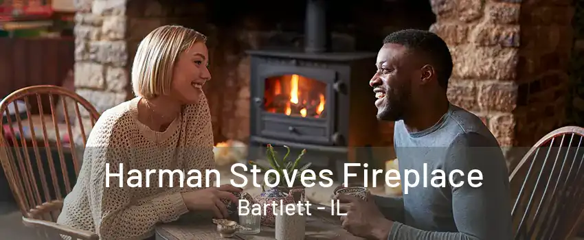 Harman Stoves Fireplace Bartlett - IL